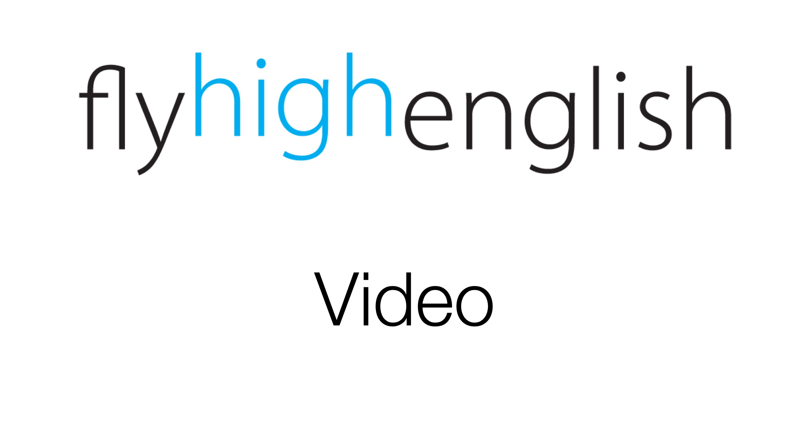 Fly High English - Video